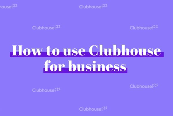 How to use Clubhouse for business 2021 - Viva Brand Marketing